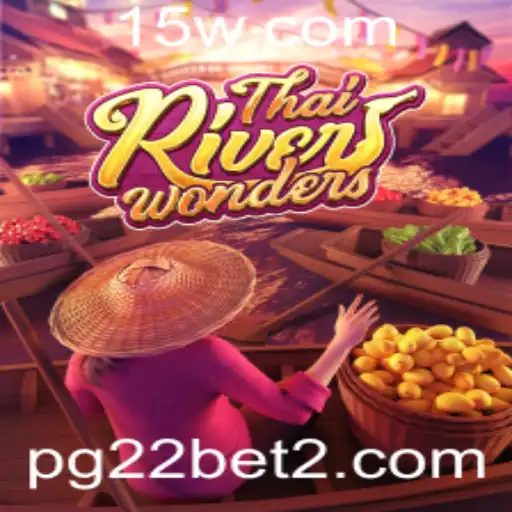 Descubra as Maravilhas do Jogo ThaiRiverWonders com pg22bet
